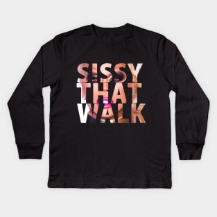 SISSY THAT WALK Kids Long Sleeve T-Shirt